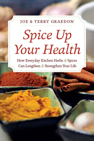 Spice Up Your Health: How Everyday Kitchen Herbs & Spices Can Lengthen & Strengthen Your Life
